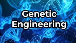 Genetic Engineering